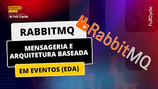 Miniatura do vídeo RabbitMQ: Mensageria e Arquitetura Baseada em Eventos, do canal Full Cycle